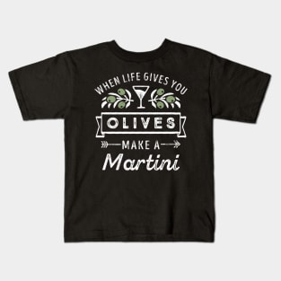 When Life Gives You Olives Make A Mini Drinking Kids T-Shirt